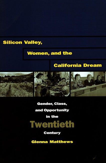 Book cover image for Silicon Valley, Women, and the California Dream ISBN: 9780804741545