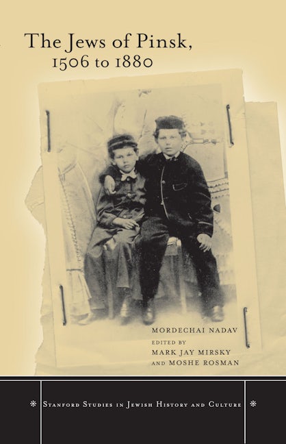 Book cover image for The Jews of Pinsk, 1506 to 1880 ISBN: 9780804741590