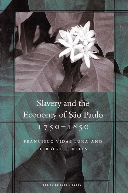 Book cover image for Slavery and the Economy of São Paulo, 1750-1850 ISBN: 9780804744652