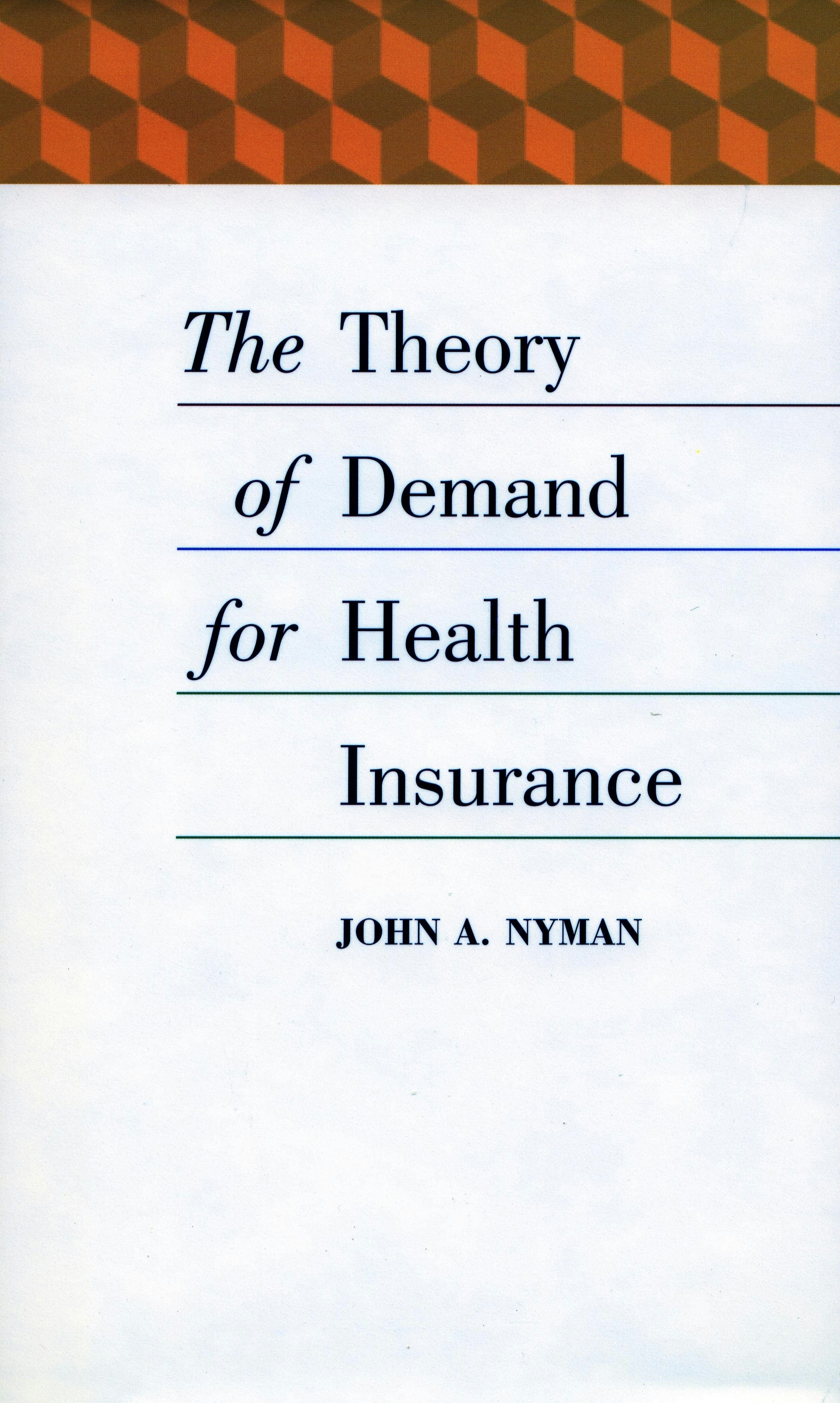 Book cover image for The Theory of Demand for Health Insurance ISBN: 9780804744881