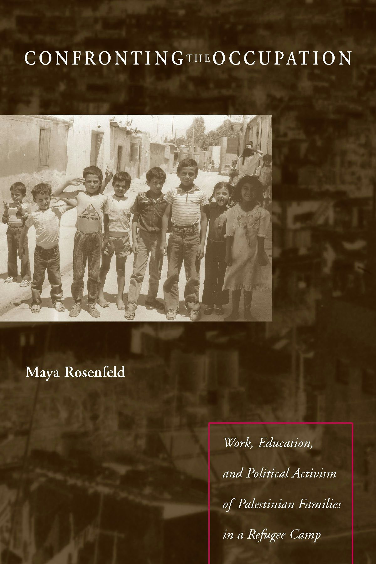 Book cover image for Confronting the Occupation ISBN: 9780804749879