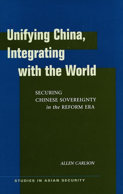Book cover image for Unifying China, Integrating with the World ISBN: 9780804750608