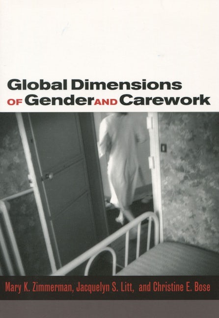 Book cover image for Global Dimensions of Gender and Carework ISBN: 9780804753234