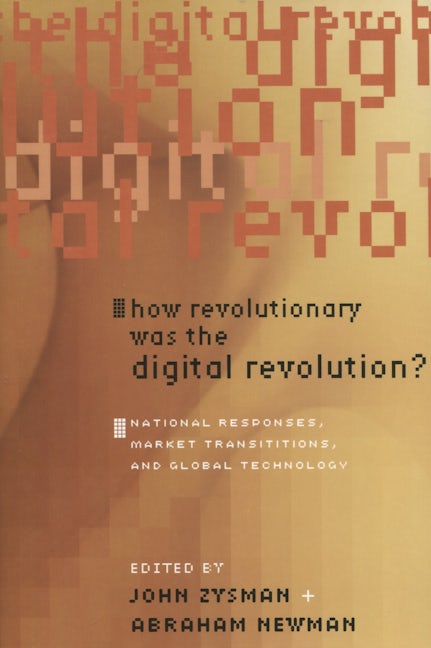 Book cover image for How Revolutionary Was the Digital Revolution? ISBN: 9780804753357