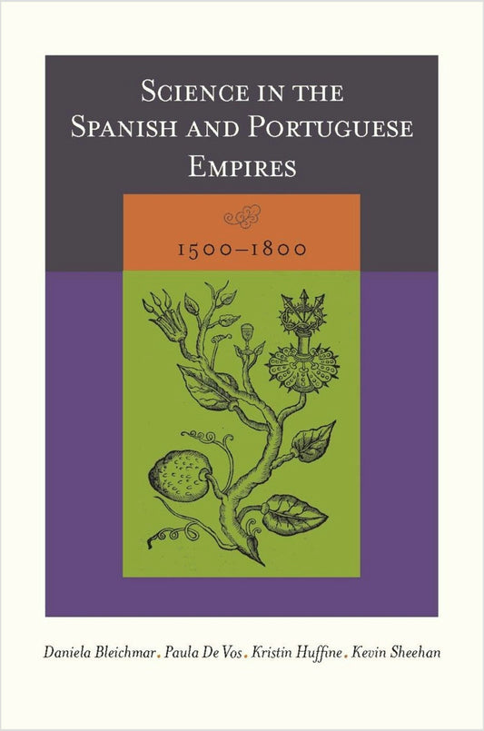 Science in the Spanish and Portuguese Empires, 1500–1800