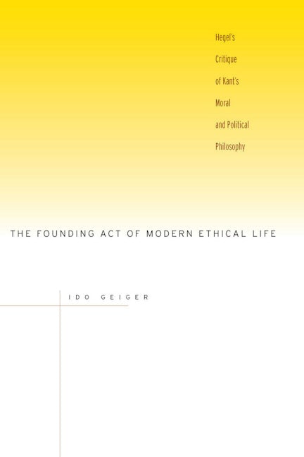 Book cover image for The Founding Act of Modern Ethical Life ISBN: 9780804754248