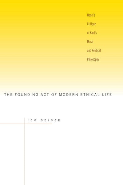 The Founding Act of Modern Ethical Life