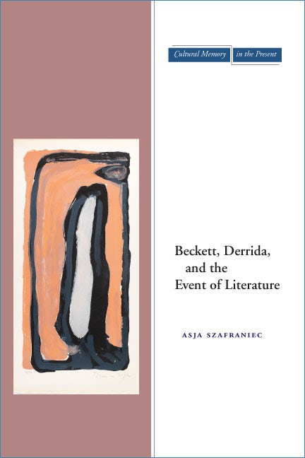Book cover image for Beckett, Derrida, and the Event of Literature ISBN: 9780804754576