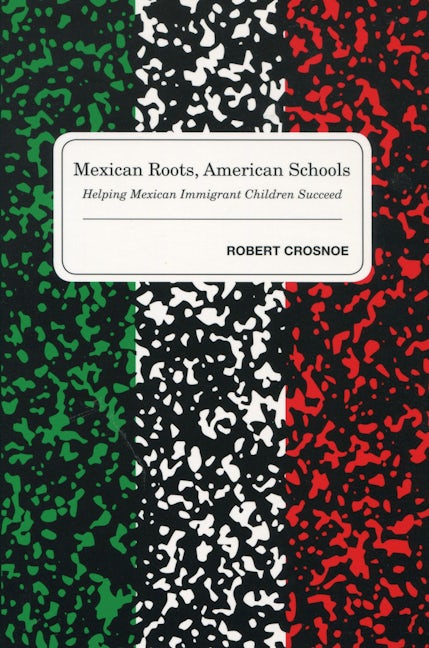 Book cover image for Mexican Roots, American Schools ISBN: 9780804755221
