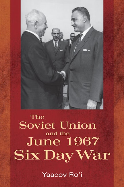 Book cover image for The Soviet Union and the June 1967 Six Day War ISBN: 9780804758802