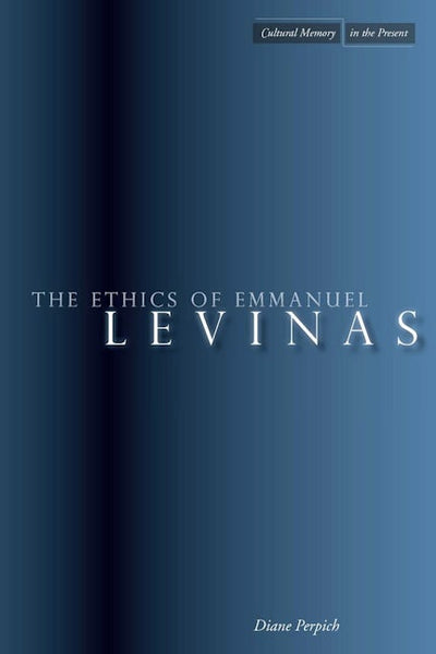 The Ethics of Emmanuel Levinas