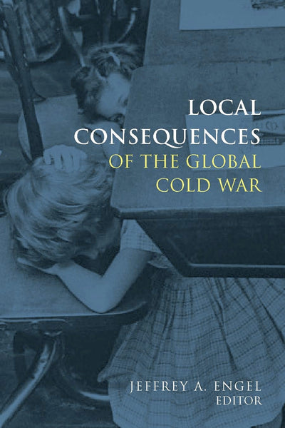 Cover image for Local Consequences of the Global Cold War, isbn: 9780804759472