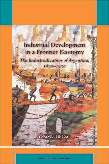 Book cover image for Industrial Development in a Frontier Economy ISBN: 9780804759830