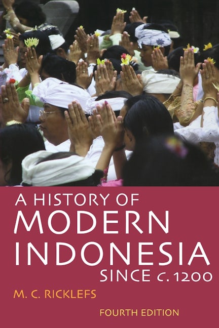 Book cover image for A History of Modern Indonesia Since c. 1200 ISBN: 9780804761307