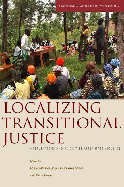 Book cover image for Localizing Transitional Justice ISBN: 9780804761505