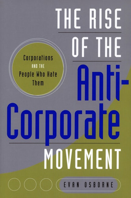 Book cover image for The Rise of the Anti-Corporate Movement ISBN: 9780804762458
