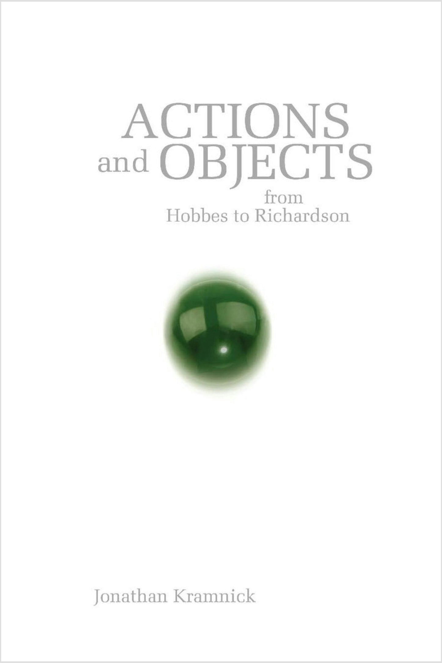 Book cover image for Actions and Objects from Hobbes to Richardson ISBN: 9780804770521
