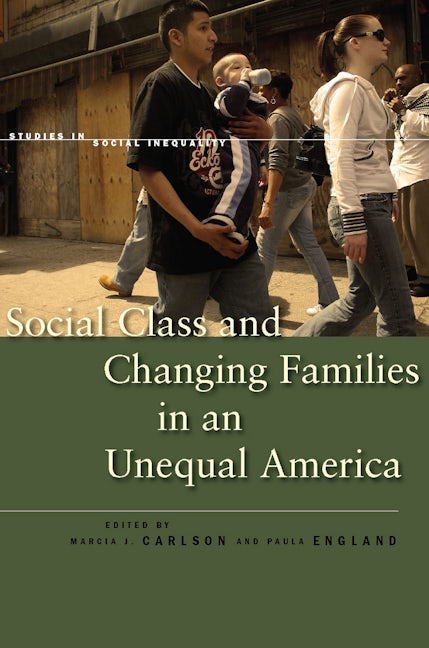 Social Class and Changing Families in an Unequal America