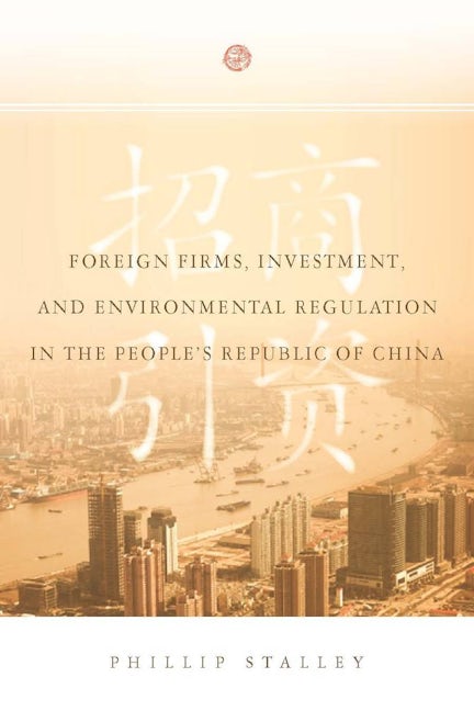 Book cover image for Foreign Firms, Investment, and Environmental Regulation in the People's Republic of China ISBN: 9780804771535