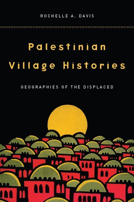 Book cover image for Palestinian Village Histories ISBN: 9780804773126