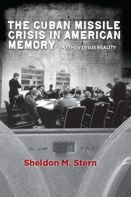 Book cover image for The Cuban Missile Crisis in American Memory ISBN: 9780804783767