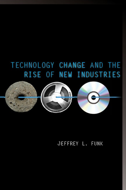 Book cover image for Technology Change and the Rise of New Industries ISBN: 9780804783859