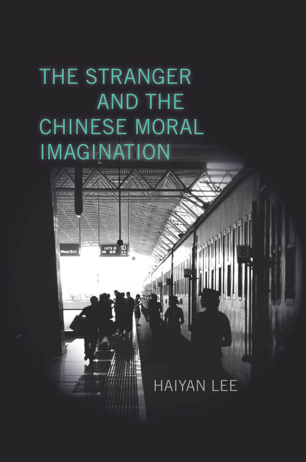 Cover image for The Stranger and the Chinese Moral Imagination, isbn: 9780804785914
