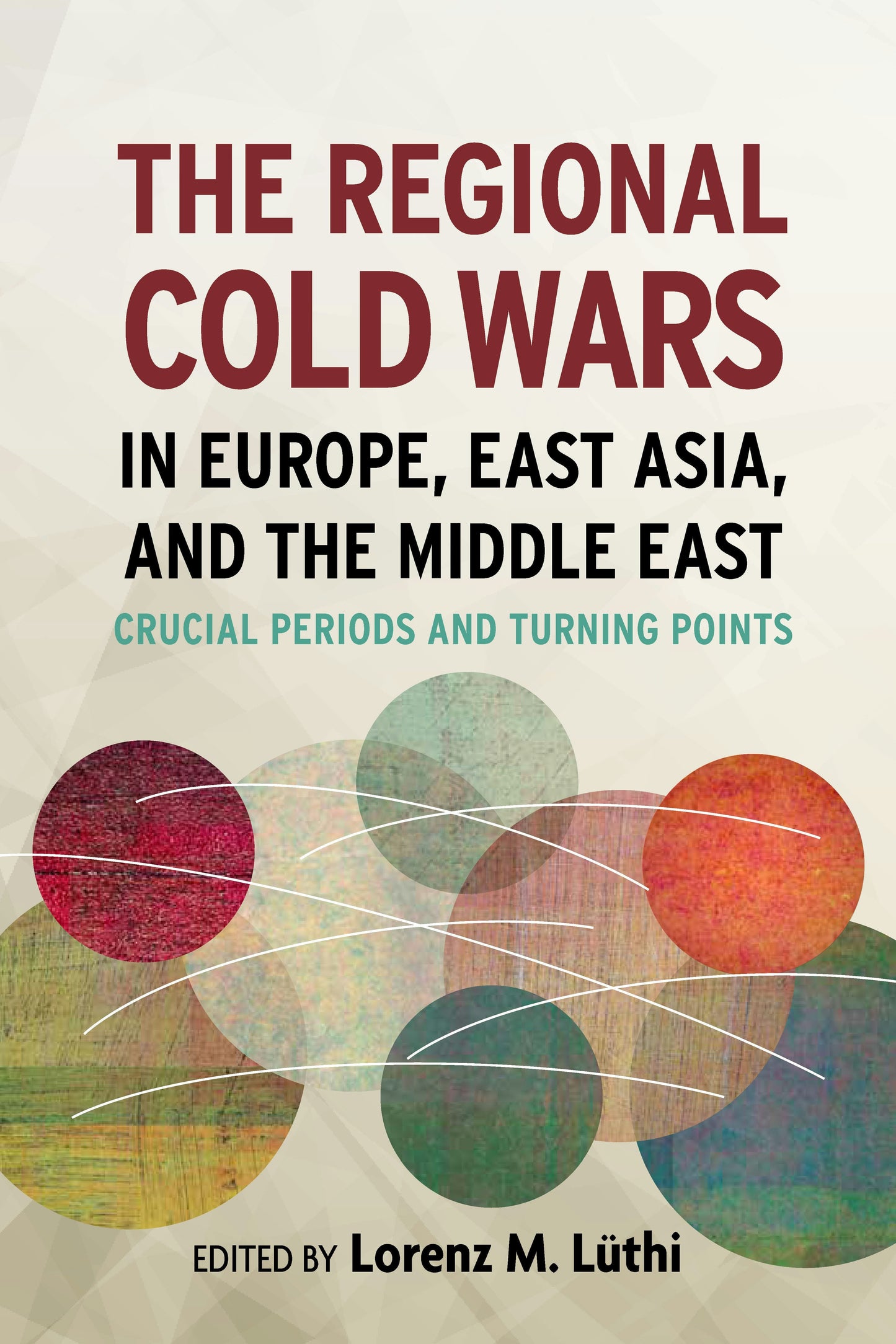 Book cover image for The Regional Cold Wars in Europe, East Asia, and the Middle East ISBN: 9780804792851