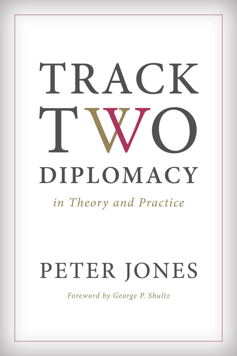 Book cover image for Track Two Diplomacy in Theory and Practice ISBN: 9780804794060