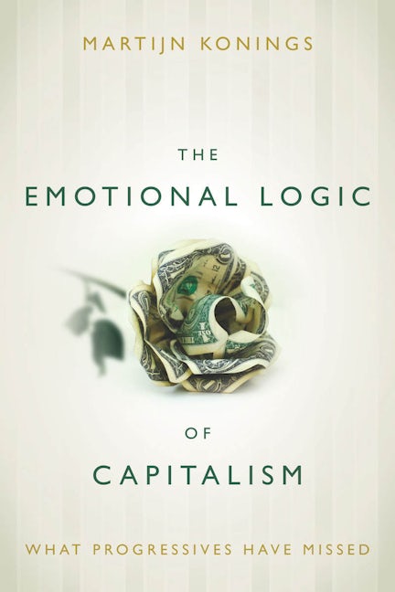 Cover image for The Emotional Logic of Capitalism ISBN 9780804794077
