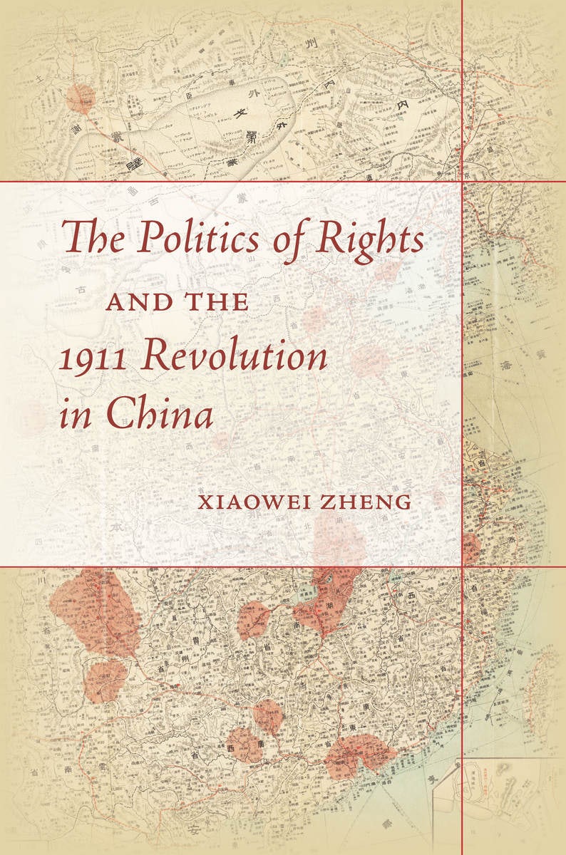 Book cover image for The Politics of Rights and the 1911 Revolution in China ISBN: 9780804796675