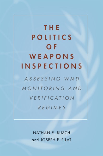 The Politics of Weapons Inspections