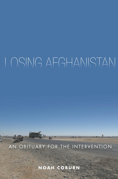 Cover image for Losing Afghanistan, isbn: 9780804797771