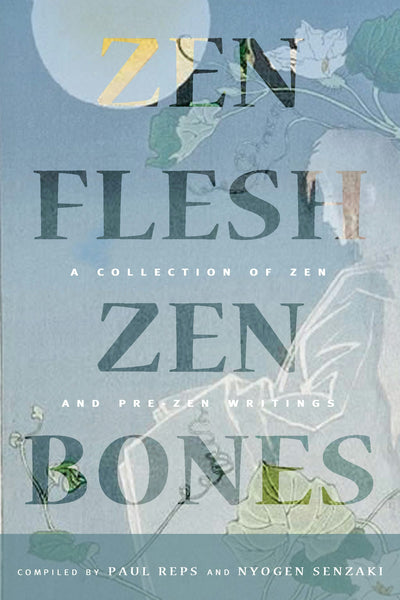 Cover image for Zen Flesh, Zen Bones Classic Edition, isbn: 9780804837064