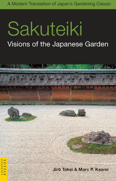 Cover image for Sakuteiki: Visions of the Japanese Garden, isbn: 9780804839686