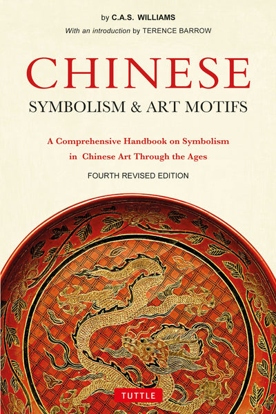 Cover image for Chinese Symbolism & Art Motifs Fourth Revised Edition, isbn: 9780804850070