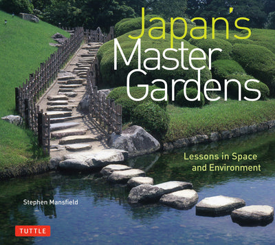 Cover image for Japan's Master Gardens, isbn: 9780804850544