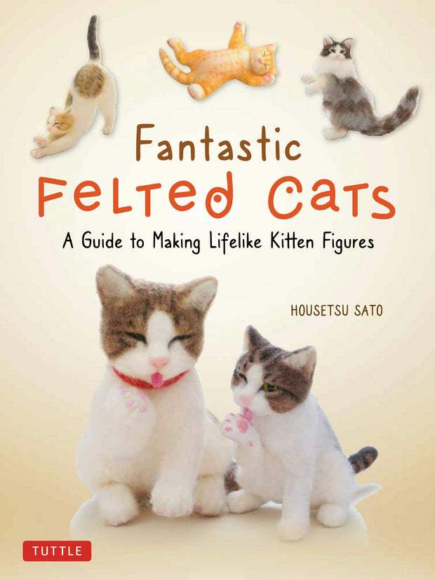 Cover image for Fantastic Felted Cats, isbn: 9780804853774