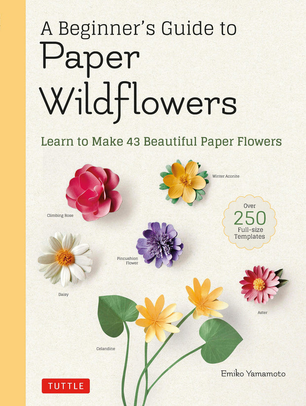 Cover image for A Beginner's Guide to Paper Wildflowers, isbn: 9780804854016