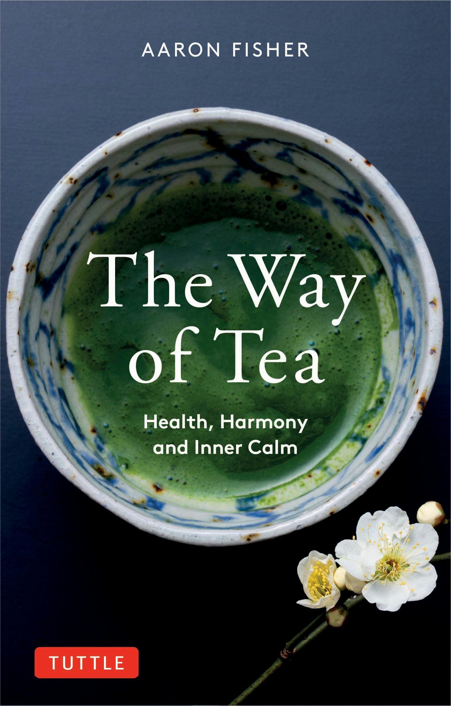 Book cover image for The Way of Tea ISBN: 9780804854368