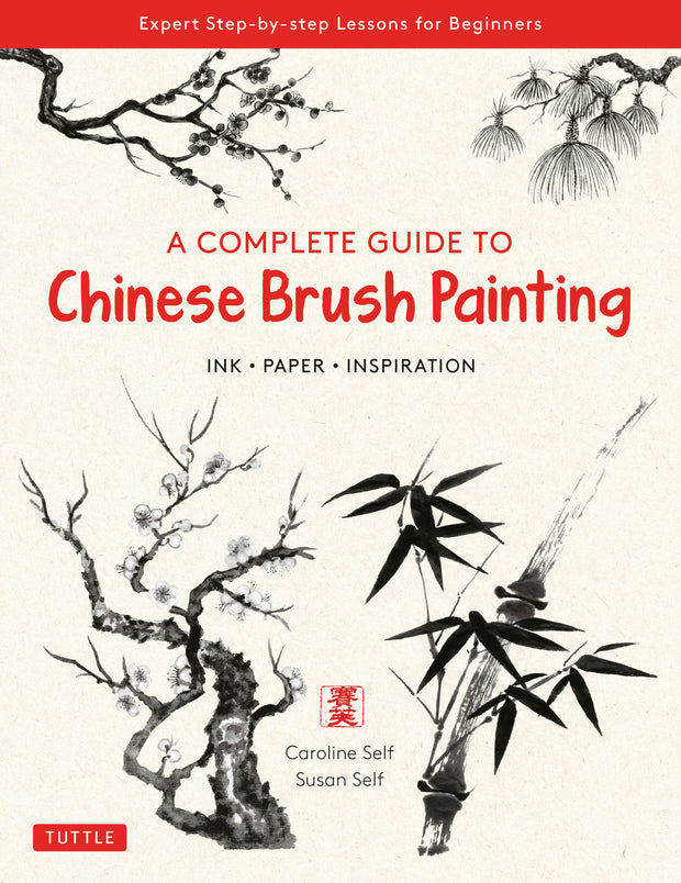 Cover image for A Complete Guide to Chinese Brush Painting, isbn: 9780804854528