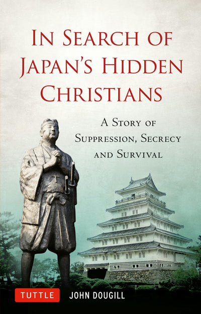 Cover image for In Search of Japan's Hidden Christians, isbn: 9780804855938