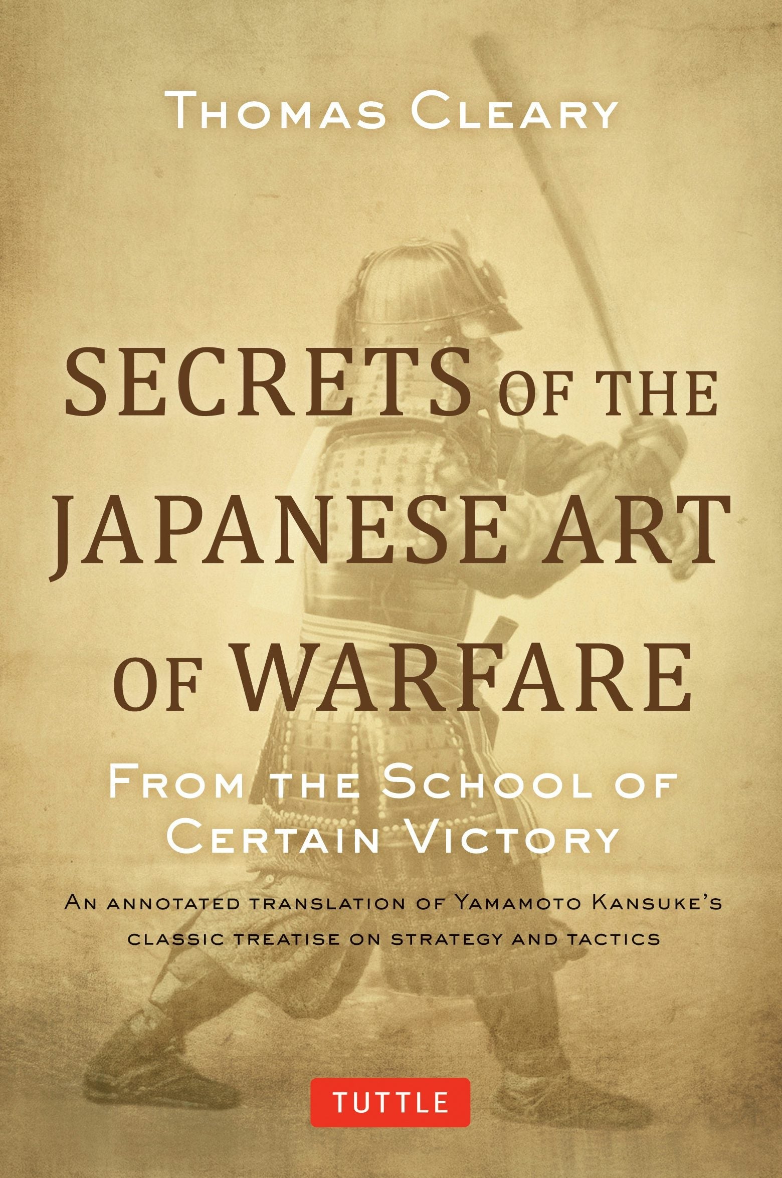 Book cover image for Secrets of the Japanese Art of Warfare ISBN: 9780804856553