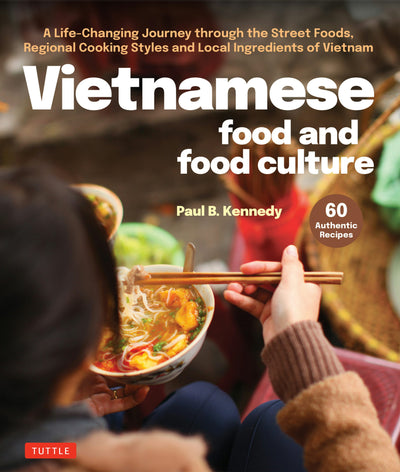 Cover image for Vietnamese Food and Food Culture, isbn: 9780804857413