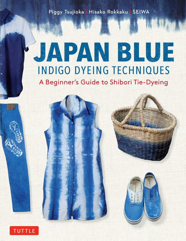 Cover image for Japan Blue Indigo Dyeing Techniques, isbn: 9780804858816