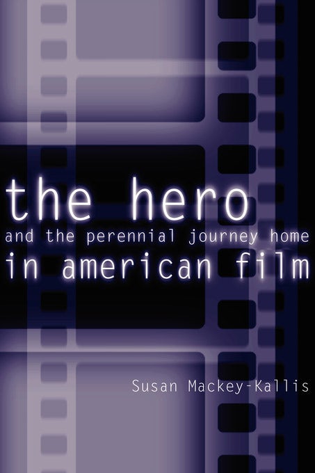 Book cover image for The Hero and the Perennial Journey Home in American Film ISBN: 9780812200133