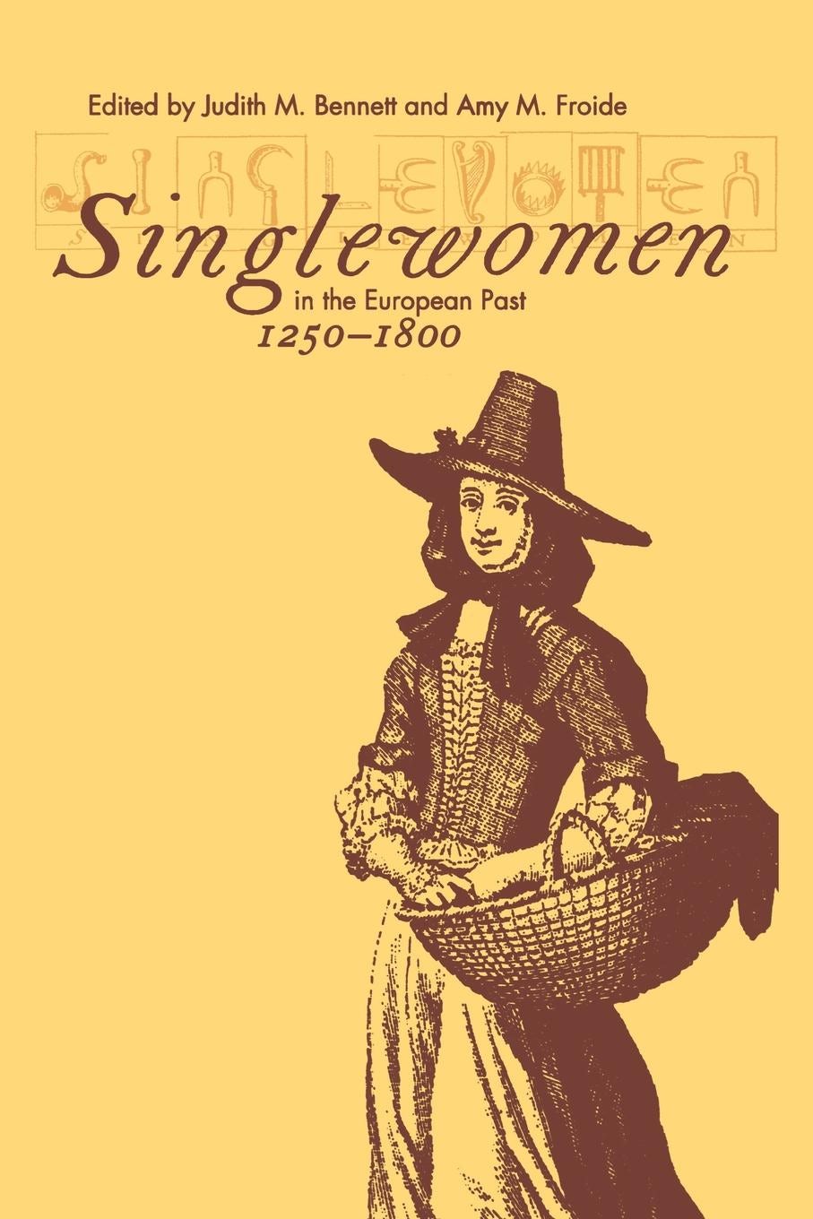 Book cover image for Singlewomen in the European Past, 1250-1800 ISBN: 9780812200218
