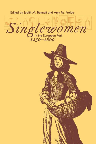 Cover image for Singlewomen in the European Past, 1250-1800, isbn: 9780812200218