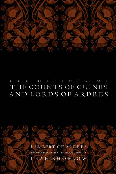 Cover image for The History of the Counts of Guines and Lords of Ardres, isbn: 9780812200546