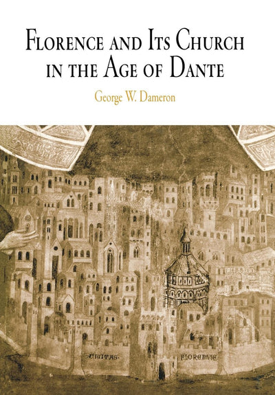 Cover image for Florence and Its Church in the Age of Dante, isbn: 9780812201734